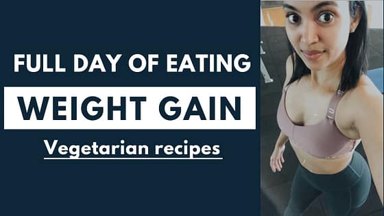Full Day of Eating! Vegetarian recipes to gain weight