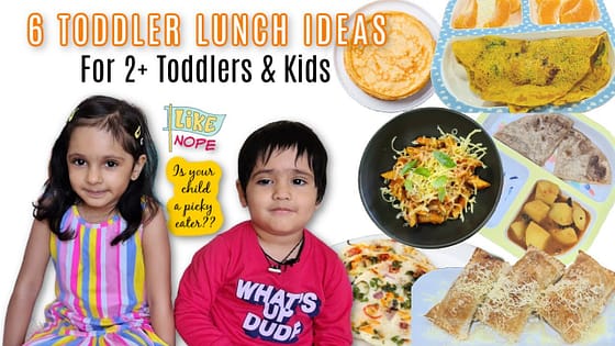 6 Lunch/Dinner Recipes (for 2+ toddlers & kids) – Indian vegetarian meal ideas for picky eater kids