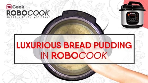 Bread Pudding in Geek Robocook | Electric Pressure Cooker Recipe