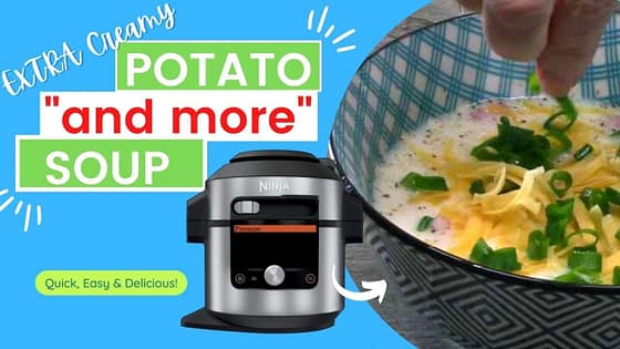 Potato AND MORE soup in the NINJA FOODI SMART XL PRESSURE COOKER