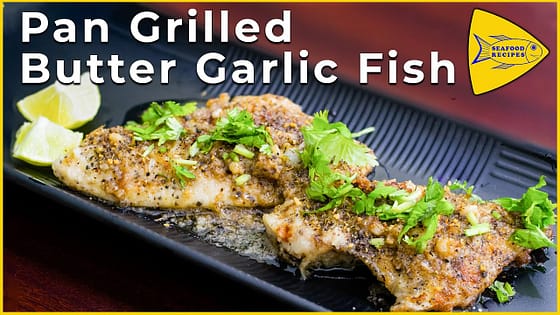 Pan Grilled Butter Garlic Fish | Easy Seafood Recipes – Episode 4 | Fish Fry