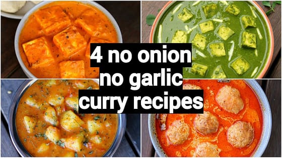 4 easy no onion no garlic curries recipe | vegetarian gravy curry recipes