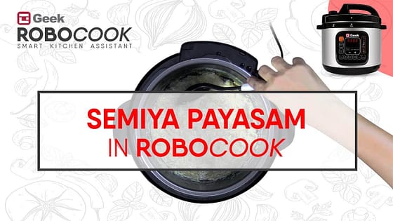 Semiya Payasam with Geek Robocook | Electric Pressure Cooker Recipe